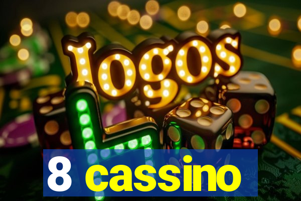 8 cassino